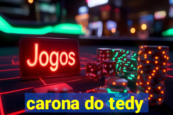 carona do tedy